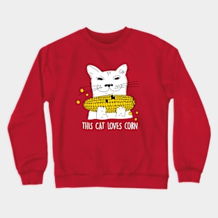 This cat loves corn Crewneck Sweatshirt